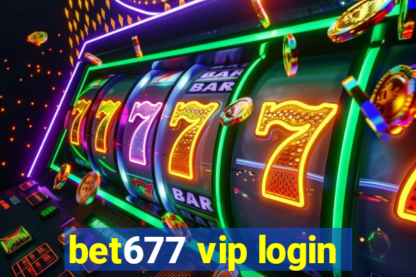 bet677 vip login